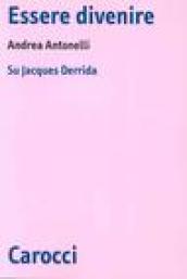 Essere divenire. Su Jacques Derrida