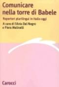 Comunicare nella torre di Babele. Repertori plurilingui in Italia oggi