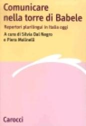 Comunicare nella torre di Babele. Repertori plurilingui in Italia oggi