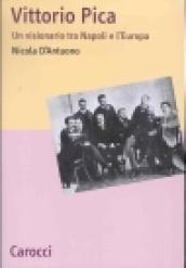 Vittorio Pica. Un visionario tra Napoli e l'Europa