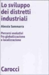 Lo sviluppo dei distretti industriali. Percorsi evolutivi fra globalizzazione e localizzazione