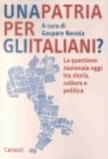 Una patria per gli italiani? La questione nazionale oggi tra storia, cultura e politica