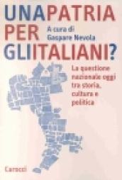 Una patria per gli italiani? La questione nazionale oggi tra storia, cultura e politica