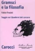 Gramsci e la filosofia. Saggio sui quaderni del carcere