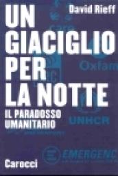 Un giaciglio per la notte. Il paradosso umanitario