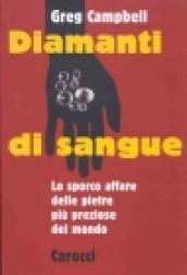 Diamanti di sangue. Lo sporco affare delle pietre più preziose del mondo