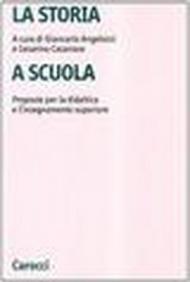 La storia a scuola. Proposte per la didattica e l'insegnamento superiore