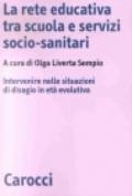 La rete educativa tra scuola e servizi socio-sanitari. Intervenire nelle situazioni di disagio in età evolutiva