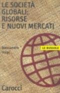 Le società globali: risorse e nuovi mercati