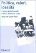 Politica, valori, idealità. Carlo e Nello Rosselli maestri dell'Italia civile