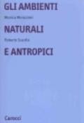 Gli ambienti naturali e antropici