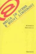 Media in scena e nuovi linguaggi. Comunicare nell'epoca del digitale e delle globalizzazioni