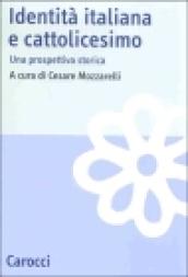 Identità italiana e cattolicesimo. Una prospettiva storica