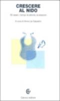 Crescere al nido. Gli spazi, i tempi, le attività, le relazioni