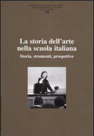 Ricerche di storia dell'arte. Vol. 79: La storia dell'arte nella scuola italiana. Storia, strumenti, prospettive.