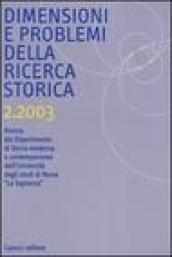 Dimensioni e problemi della ricerca storica. Rivista del Dipartimento di storia moderna e contemporanea dell'Università degli studi di Roma «La Sapienza» (2003)