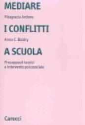 Mediare i conflitti a scuola. Presupposti teorici e intervento psicosociale