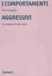 I comportamenti aggressivi. Le strategie di intervento