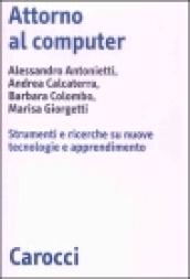 Attorno al computer. Strumenti e ricerche su nuove tecnologie e apprendimento