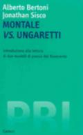 Montale vs. Ungaretti. Introduzione alla lettura di due modelli di poesia del Novecento