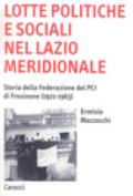 Lotte politiche e sociali nel Lazio meridionale. Storia della Federazione del PCI di Frosinone (1921-1963)