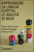 Apprendere la lingua scritta: le abilità di base