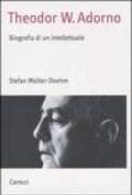 Theodor W. Adorno. Biografia di un intellettuale