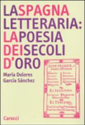 La Spagna letteraria: la poesia dei secoli d'oro