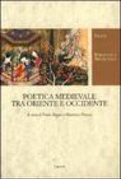 Poetica medievale tra Oriente e Occidente