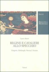 Regine e cavalieri allo specchio. Gregorio, Nibelunghi, Parzival, Tristano