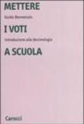 Mettere i voti a scuola. Introduzione alla docimologia