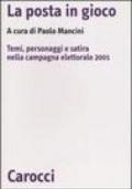 La posta in gioco. Temi, personaggi e satira nella campagna elettorale 2001