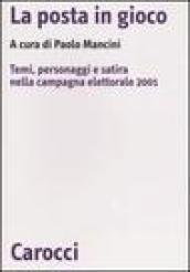 La posta in gioco. Temi, personaggi e satira nella campagna elettorale 2001