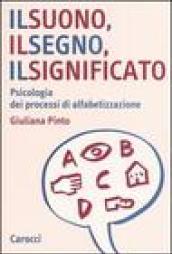 Il suono, il segno, il significato. Psicologia dei processi di alfabetizzazione