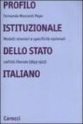 Profilo istituzionale dello Stato italiano. Modelli stranieri e specificità nazionali nell'età liberale (1849-1922)