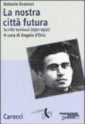 La nostra città futura. Scritti torinesi (1911-1922)