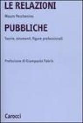 Le relazioni pubbliche. Teorie, strumenti, figure professionali