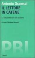 Il lettore in catene. La critica letteraria nei Quaderni