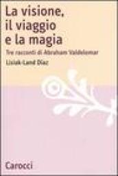 La visione, il viaggio e la magia. Tre racconti di Abraham Valdelomar