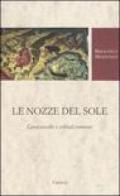 Le nozze del Sole. Canti vecchi e colinde romene. Testo romeno a fronte