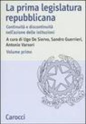 La prima legislatura repubblicana. Continuità e discontinuità nell'azione delle istituzioni. Atti del Convegno (Roma, 17-18 ottobre 2002)