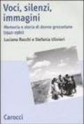 Voci, silenzi, immagini. Memoria e storia di donne grossetane (1940-1980)