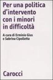 Per una politica d'intervento con i minori in difficoltà