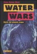 Water Wars. Storie dal pianeta acqua