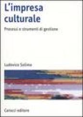 L'impresa culturale. Processi e strumenti di gestione