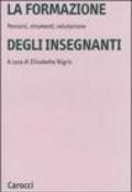 La formazione degli insegnanti. Percorsi, strumenti, valutazione