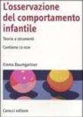 L'osservazione del comportamento infantile. Teorie e strumenti. Con CD-ROM