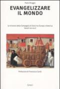 Evangelizzare il mondo. Le missioni della Compagnia di Gesù tra Europa e America (secoli XVI-XVII)