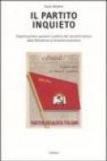 Il partito inquieto. Organizzazione, passioni e politica dei socialisti italiani dalla Resistenza al miracolo economico