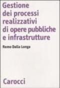 Gestione dei processi realizzativi di opere pubbliche e infrastrutture